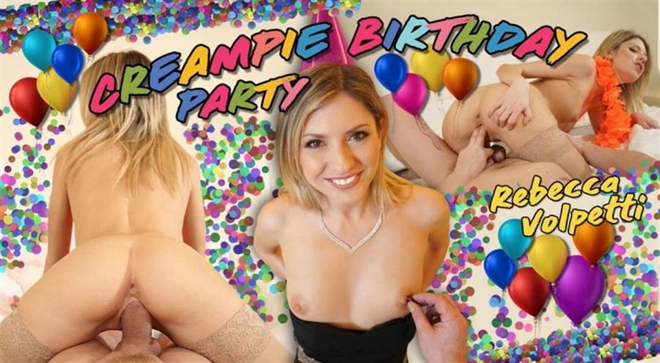 Creampie Birthday Party – Rebecca Volpetti (Oculus, Go 4K)